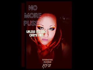 No More Pussy Unless Its BBC..