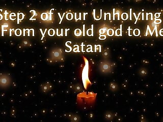 Step 2 of Your Unholying -..